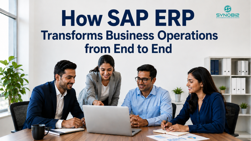 How SAP ERP Transforms Business Operations from End to End