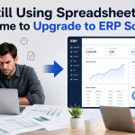 Still Using Spreadsheets? It's Time to Upgrade to ERP Software